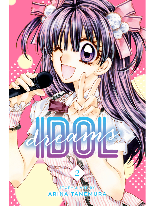 Title details for Idol Dreams, Volume 2 by Arina Tanemura - Available